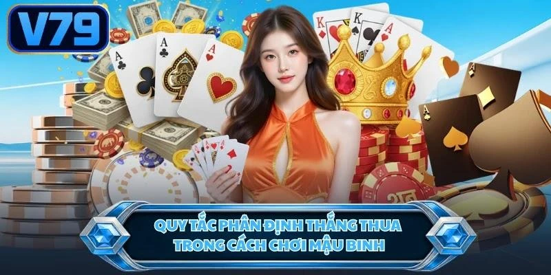 quy-tac-phan-dinh-thang-thua-trong-cach-choi-mau-binh Quy tắc phân định thắng thua trong cách chơi Mậu Binh