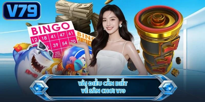 Vài điều cần biết về sân chơi V79